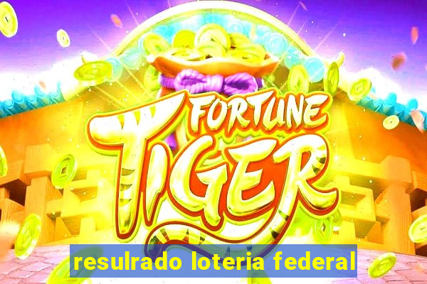 resulrado loteria federal